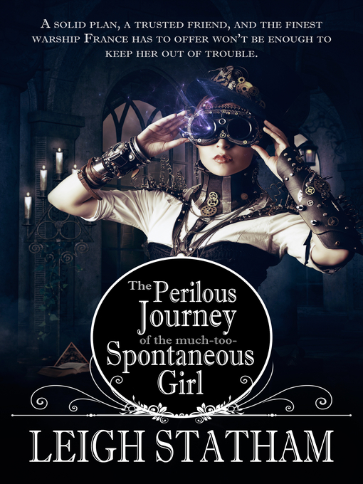 Title details for Perilous Journey of the Much-Too-Spontaneous Girl by Leigh Statham - Available